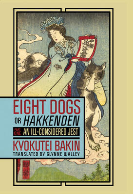 Eight Dogs, or "Hakkenden": Part One―An Ill-Considered Jest