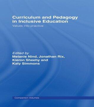 Curriculum and Pedagogy in Inclusive Education: Values into practice