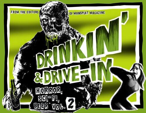 Drinkin' and Drive-In: Horror, Sci-Fi, Beer (Volume 2)