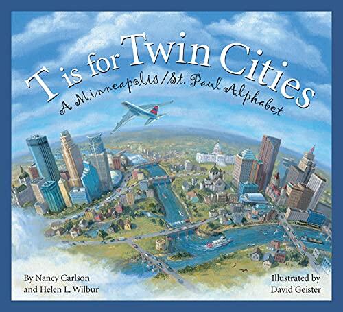 T is for Twin Cities: A Minneapolis and St. Paul Alphabet