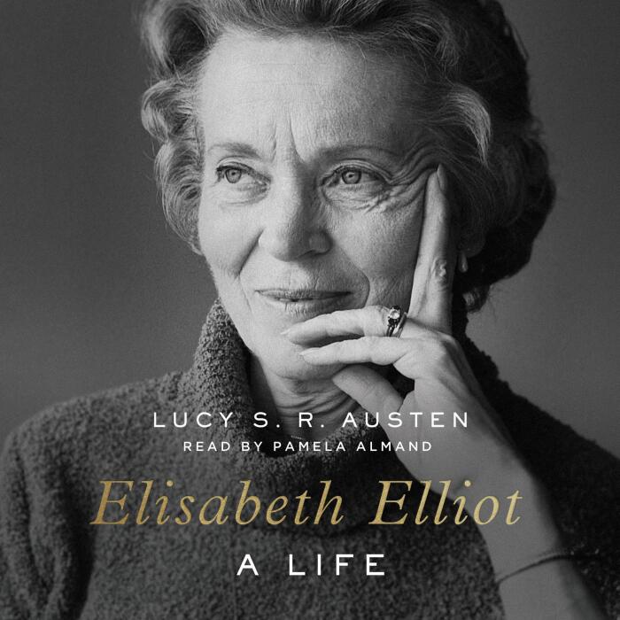 Elisabeth Elliot: A Life