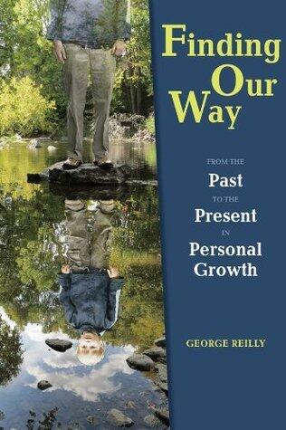 Finding Our Way: From the Past to the Present in Personal Growth