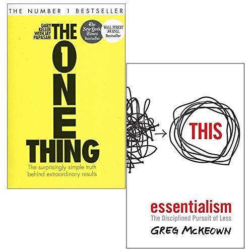 The One Thing / Essentialism The Disciplined Pursuit Of Less