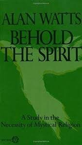 Behold the Spirit: study in the necessity of mystical religion
