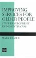 Improving Services for Older People: Staff Development in Dementia Care