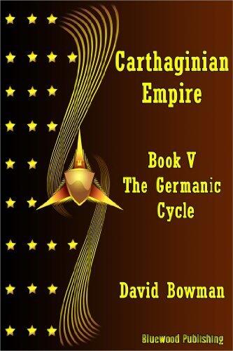 Carthaginian Empire - Book 5 - The Germanic Cycle