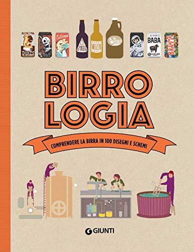 Birrologia: Comprendere la Birra in 1000 Disegni e Schemi