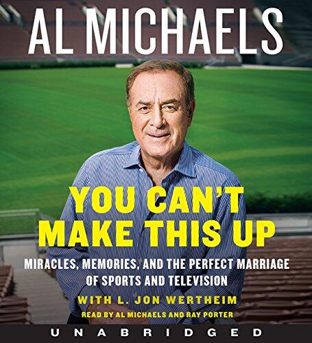 You Can't Make This Up: Miracles, Memories, and the Perfect Marriage of Sports and Television