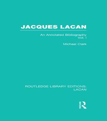 Jacques Lacan: An Annotated Bibliography, Vol. 1