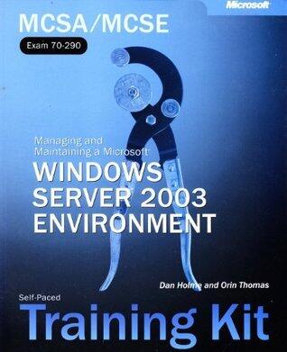 MCSE Self-Paced Training Kit (Exams 70-290, 70-291, 70-293, 70-294): Microsoft(r) Windows Server(tm) 2003 Core Requirements