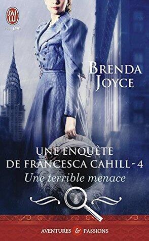 Une enquête de Francesca Cahill (Tome 4) - Une terrible menace