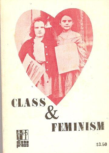 Class and Feminism: A Collection of Essays from the Furies