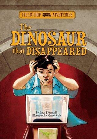 Field Trip Mysteries: The Dinosaur that Disappeared