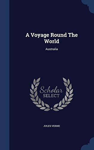 A Voyage Round The World: Australia