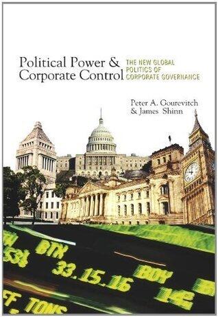 Political Power and Corporate Control: The New Global Politics of Corporate Governance