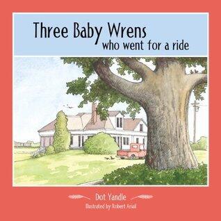 Three Baby Wrens....who went for a ride