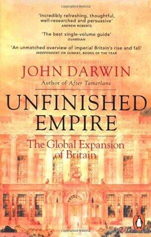 Unfinished Empire: The Global Expansion of Britain