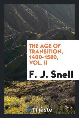 The Age of Transition, 1400-1580, Vol. II