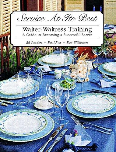 Service at Its Best: Waiter-Waitress Training: A Guide to Becoming a Successful Server
