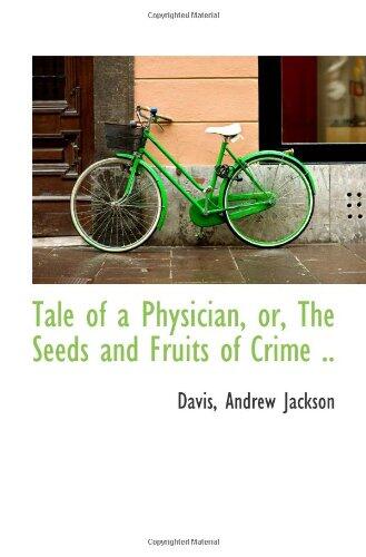 Tale of a Physician, or, The Seeds and Fruits of Crime ..