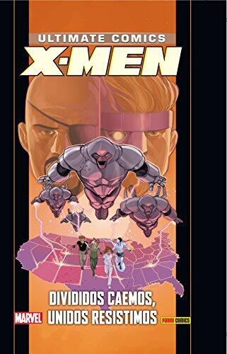 Coleccionable Ultimate. X-Men 18. Divididos Caemos, Unidos Resistimos: DIVIDIDOS CAEMOS, UNIDOS RESISTIMOS