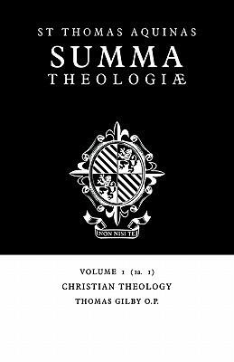 Summa Theologiae: Volume 1, Christian Theology: 1a. 1