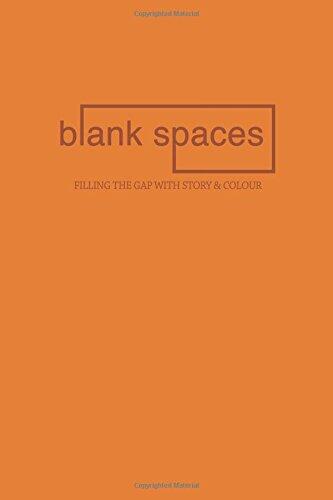 Blank Spaces Notebook (ORANGE): filling the gaps with story and colour