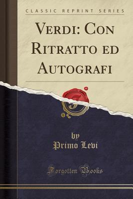 Verdi: Con Ritratto ed Autografi (Classic Reprint)