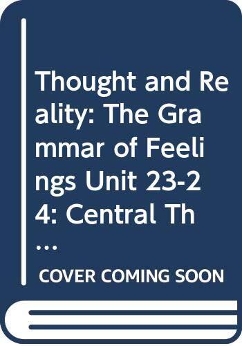 Thought and Reality: The Grammar of Feelings Unit 23-24: Central Themes in Wittgenstein's Philosophy