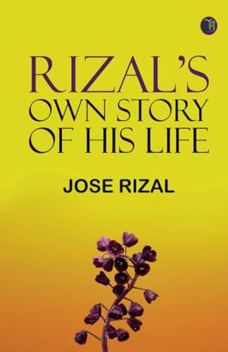 Rizal's own story of his life