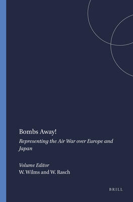 Bombs Away! Representing the Air War over Europe and Japan