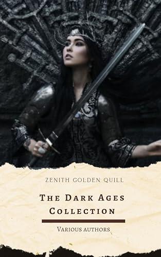 The Dark Ages Collection: Medieval History, Fall of Rome, Viking Raids, Crusades & More - A Compelling Anthology of Europe's Lost Centuries