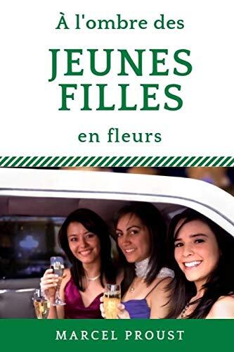 A l'ombre des jeunes filles en fleurs: le deuxième tome de A la recherche du temps perdu de Marcel Proust