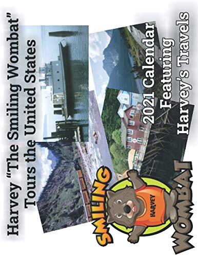 Harvey the Smiling Wombat Tours the United States: 2021 Calendar featuring Harvey's travels