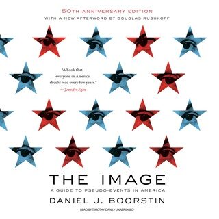 The Image: A Guide to Pseudo-Events in America