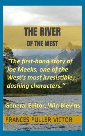 The River of the West, Part Two : The Oregon Years