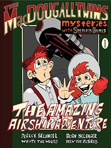 The Amazing Airship Adventure: The MacDougall Twins with Sherlock Holmes: Book 1