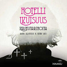 Hotelli ikuisuus - kauhutarinoita