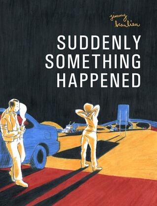 Suddenly Something Happened
