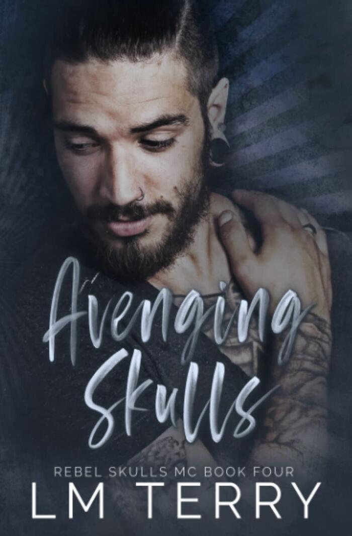 Avenging Skulls: Rebel Skulls MC Book Four