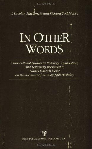 In Other Words: Transcultural Studies in Philology, Translation and Lexicology Presented to Hans Heinrich Meier on the Occasion of His Sixty-Fifth Birthday