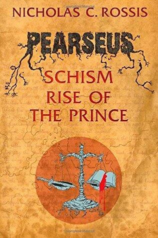 Pearseus: Schism / Rise of the Prince