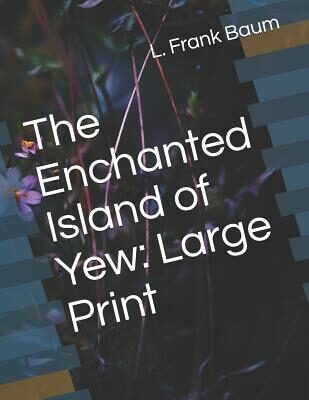 The Enchanted Island of Yew