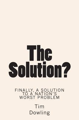 The Solution?: Finally a solution to a nation's worst problem