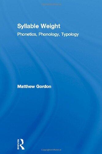 Syllable Weight: Phonetics, Phonology, Typology (Routledge Studies in Linguistics)