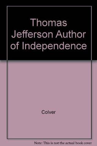 Thomas Jefferson : Author of Independence