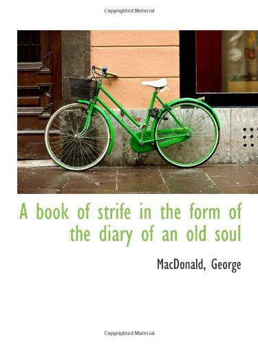 A book of strife in the form of the diary of an old soul