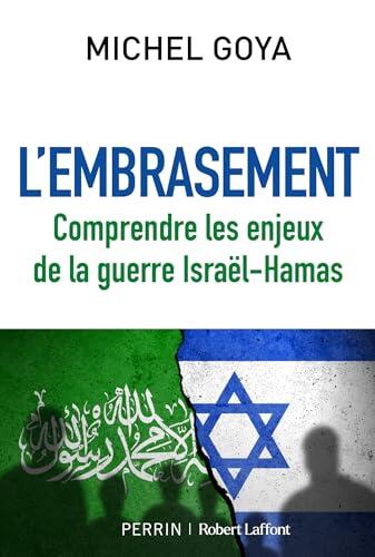 L'Embrasement - Comprendre les enjeux de la guerre Israël-Hamas