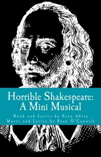 Horrible Shakespeare: A Mini Musical