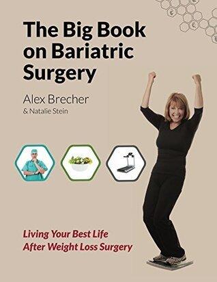 The BIG Book on Bariatric Surgery: Living Your Best Life After Weight Loss Surgery